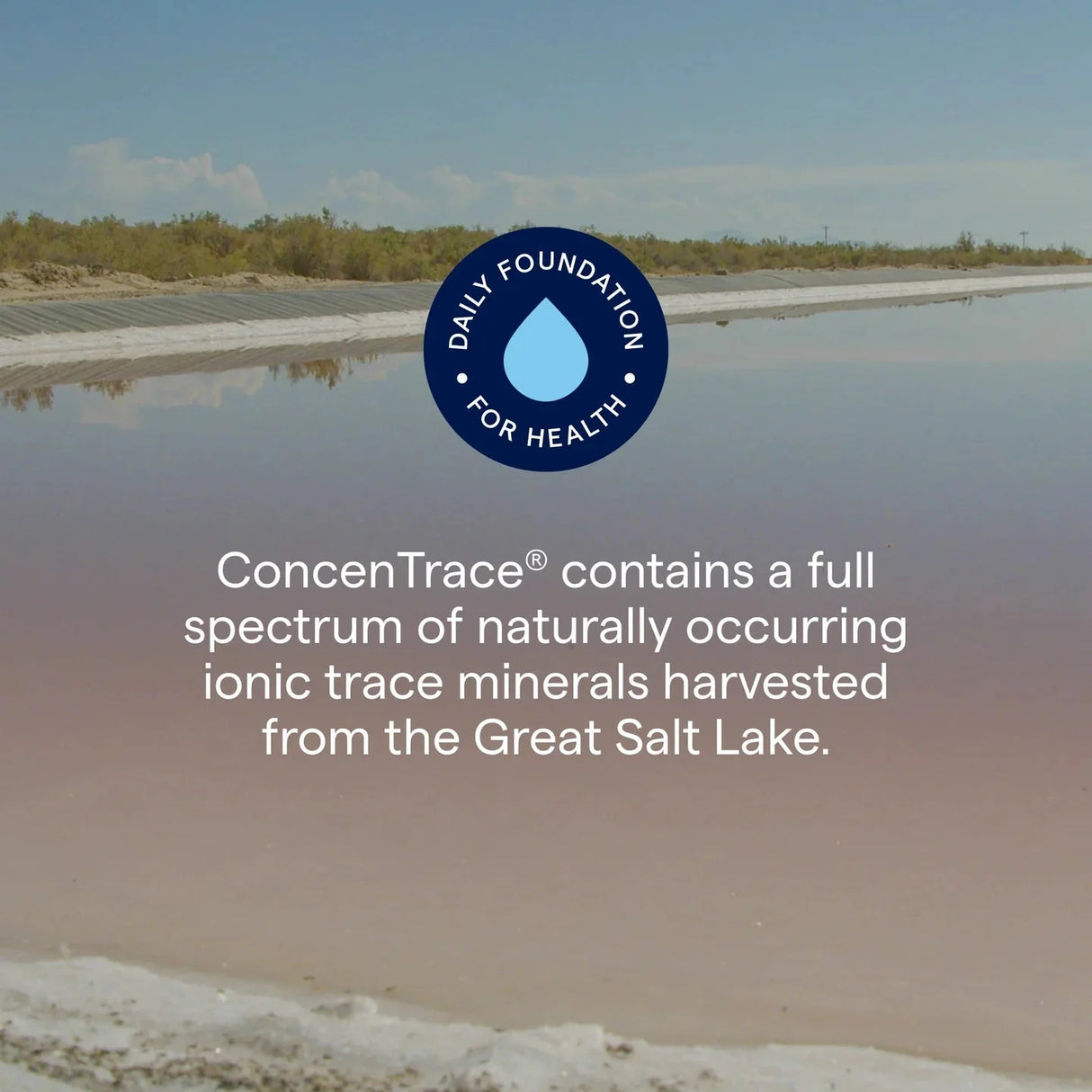 Scenic view of the Great Salt Lake with text about ConcenTrace - Trace Mineral Drops - 118ml and trace minerals harvest.