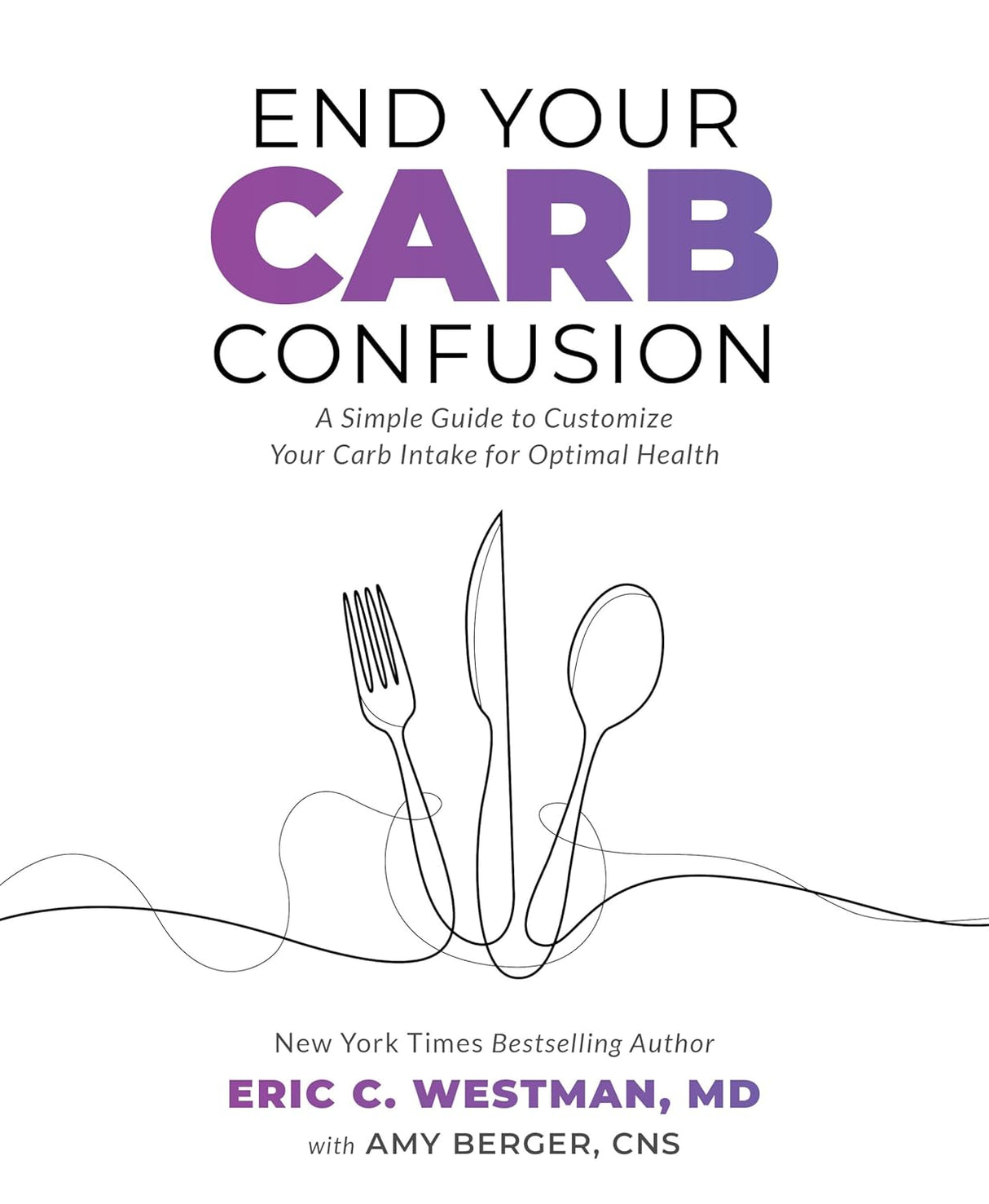 Book cover for End Your Carb Confusion by Dr. Eric C. Westman featuring minimalist fork, knife, and spoon illustration