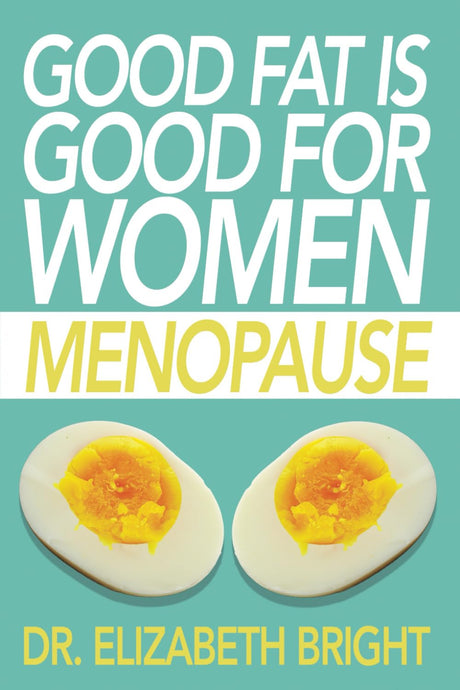 Good Fat is Good for Women: Menopause - Sup Yo