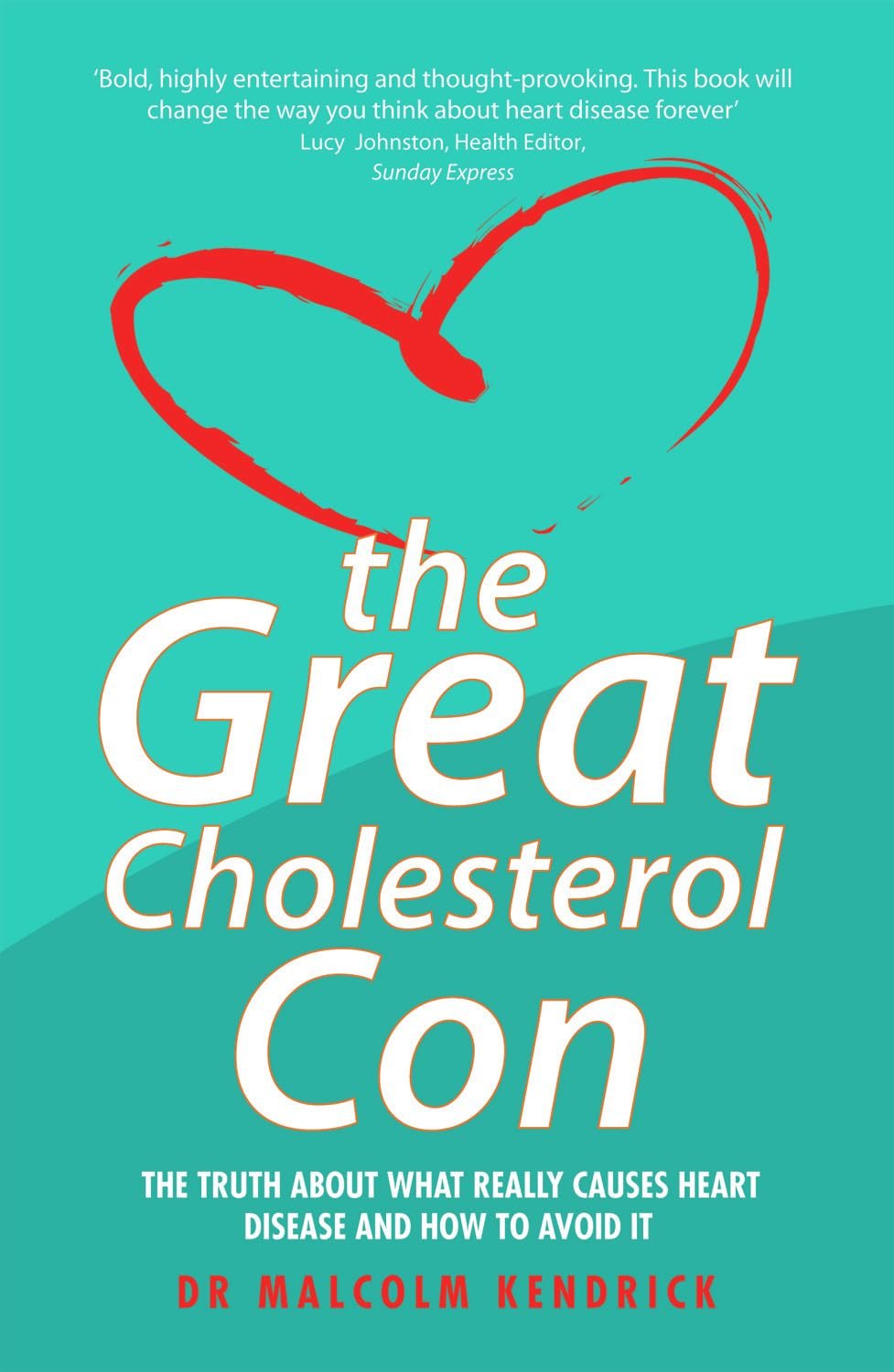 Cover of The Great Cholesterol Con by Dr Malcolm Kendrick with red heart graphic and health book quote on teal background