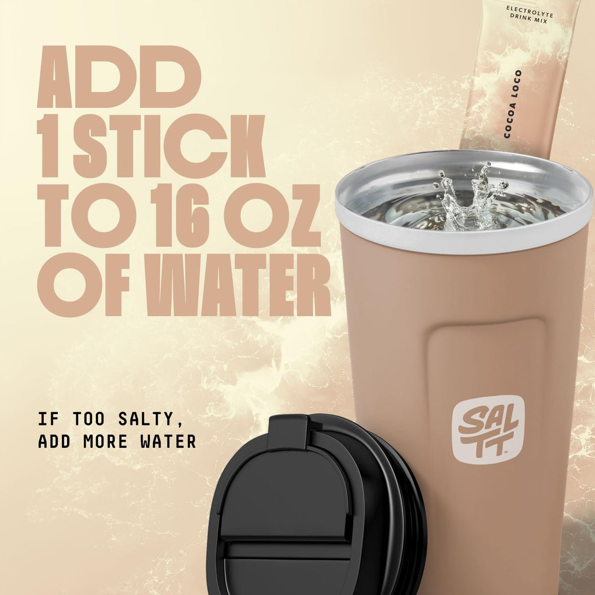Ultra Variety Electrolyte Drink Mix - 15 Sticks by SALTT shown with water splash in beige SALTT cup and black lid.