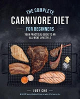 The Complete Carnivore Diet­ for Beginners - Sup Yo